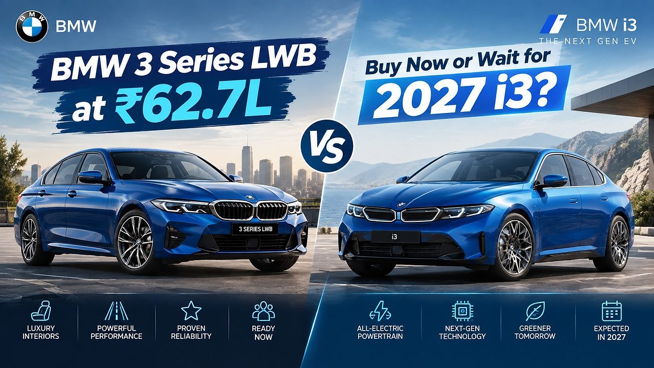 BMW 3 Series LWB at ₹62.7L: buy now or wait for 2027 i3?