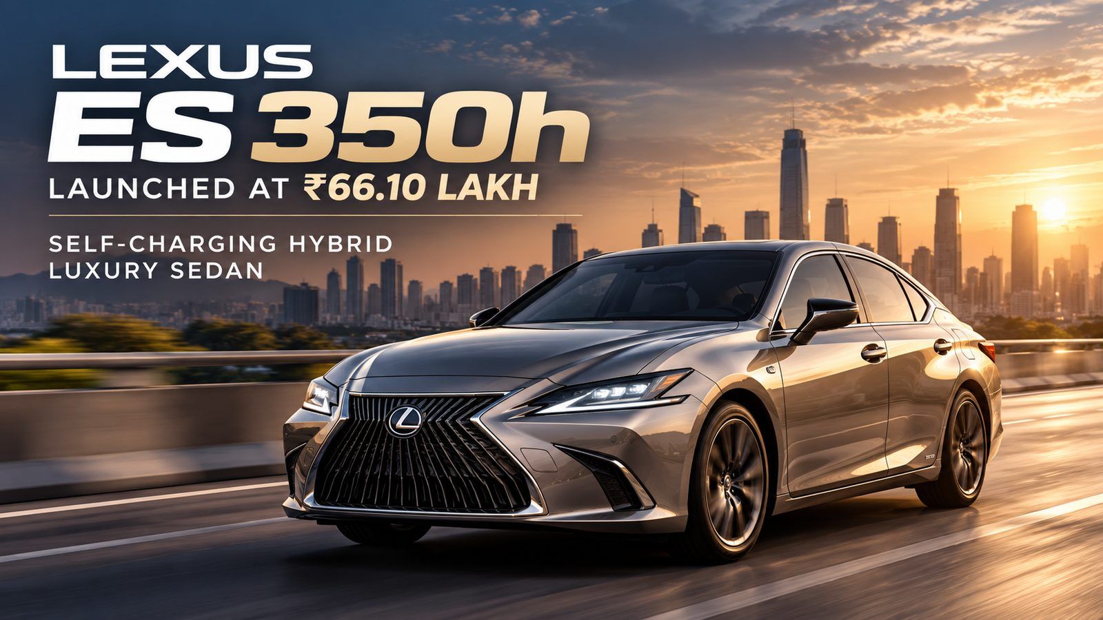Lexus ES 350h launched at ₹66.10 lakh: self-charging hybrid luxury sedan