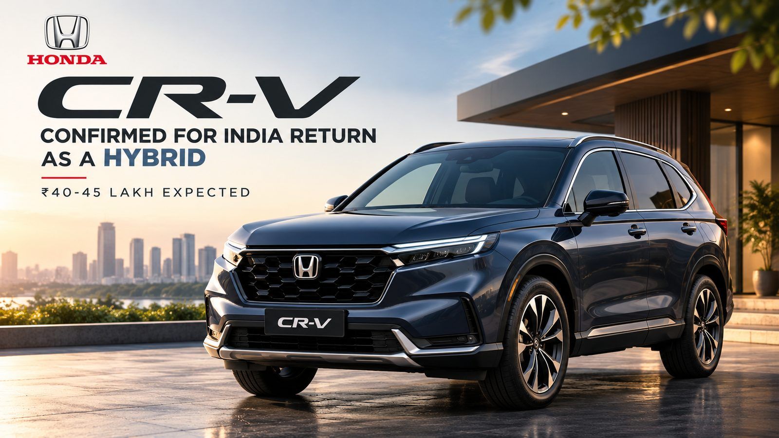 Honda CR-V confirmed for India return as a hybrid, ₹40-45 lakh expected