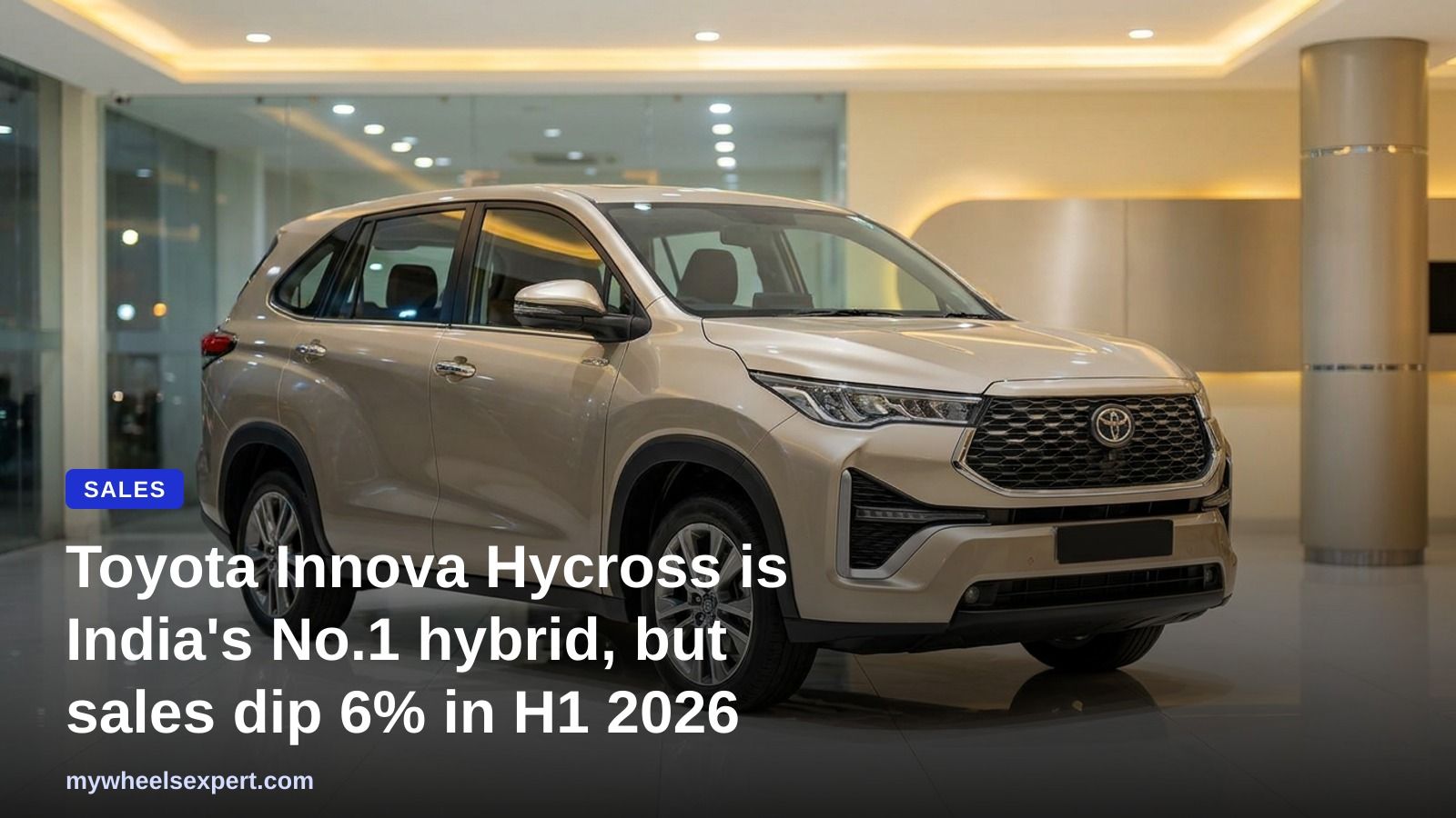 Toyota Innova Hycross is India's No.1 hybrid, but sales dip 6% in H1 2026